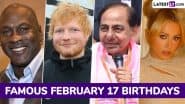 Famous Birthdays on February 17: Michael Jordan, Ed Sheeran, K. Chandrashekar Rao and Paris Hilton – Know About Celebrities and Influential Figures Born on February 17