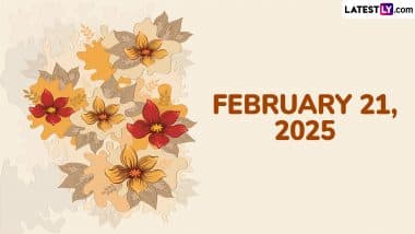 February 21, 2025 Special Days: Which Day Is Today? Know Holidays, Festivals, Events, Birthdays, Birth and Death Anniversaries Falling on Today’s Calendar Date