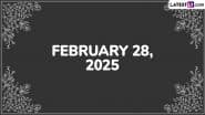 February 28, 2025 Special Days: Which Day Is Today? Know Holidays, Festivals, Events, Birthdays, Birth and Death Anniversaries Falling on Today’s Calendar Date