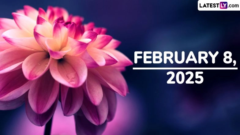 February 8, 2025 Special Days: Which Day Is Today? Know Holidays, Festivals, Events, Birthdays, Birth and Death Anniversaries Falling on Today&rsquo;s Calendar Date