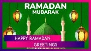 Happy Ramadan 2025 Messages, Wishes and Quotes To Send First Roza Mubarak Greetings With Near Ones
