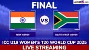 India Women vs South Africa Women, ICC U19 Women’s T20 World Cup 2025 Final Free Live Streaming Online: Get Telecast Details of IND-W vs SA-W Cricket Match With Timing in IST