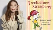 ‘Freckleface Strawberry’: Julianne Moore Expresses Shock Over Donald Trump’s Administration Banning Her Children’s Book – See Her Insta Post