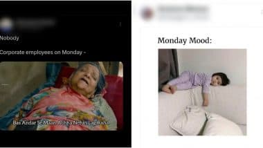 Monday Funny Memes: Hilarious ‘Monday Again’ Meme Templates, Viral Instagram Posts, ROFL Jokes and Videos To Get You Through the Week & Beat the Blues