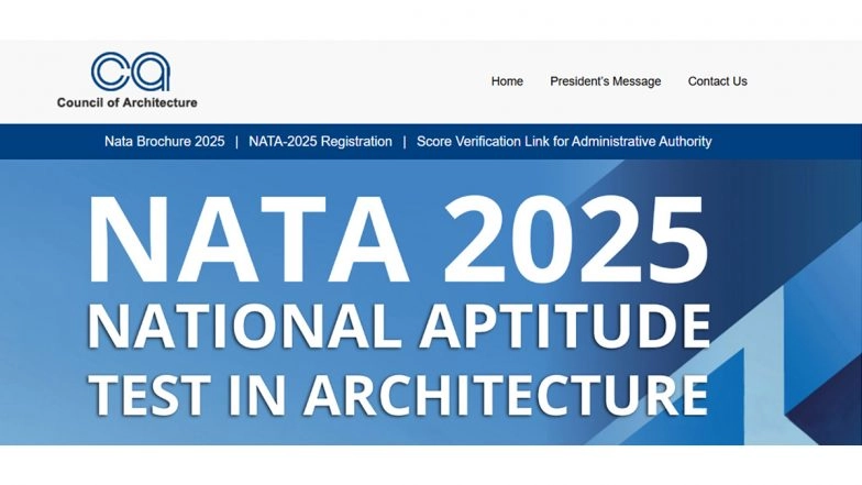NATA Exam 2025: Registration for National Aptitude Test in Architecture Examination To Begin on February 3 at nata.in, Check Exam Dates and Know Steps To Apply