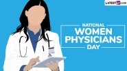 National Women Physicians Day 2025 in the US: Know Date & Significance of the Day That Honours the Contributions of Women in the Medical Field