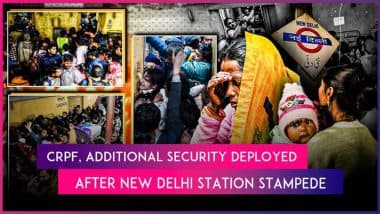 New Delhi Railway Station Stampede: CRPF, Additional Police, GRP and RPF Personnel Deployed After 18 Deaths in Crowd Crush