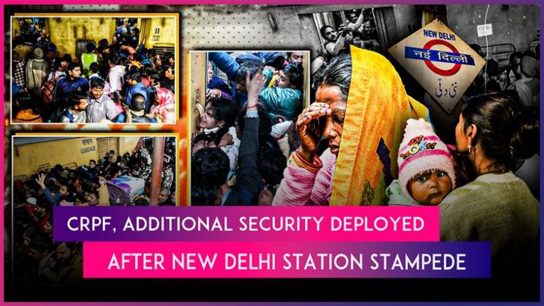 New Delhi Railway Station Stampede: CRPF, Additional Police, GRP and ...