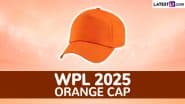 WPL 2025 Orange Cap List Updated: Nat Sciver-Brunt Finishes As Highest Run Getter in Women’s Premier League Season Three