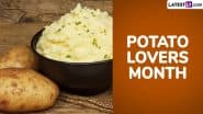 Potato Lovers Month 2025: From Classic Mashed Potatoes to Potato Gnocchi With Pesto Sauce, 5 Recipes To Try and Celebrate the Month of Potato Lovers!