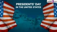 Presidents' Day 2025 Date in the US: Know History and Significance of the Day That Honours and Remembers the Presidents of the United States