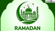 Ramadan 2025 Start and End Dates in India: When Is the First Roza of Ramzan? Know Sehri, Iftar Timings in Major Indian Cities and Other Details To Mark the Holiest Month in Islam