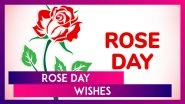 Rose Day 2025 Wishes, Greetings, Messages and Love Quotes To Send to Your Partner
