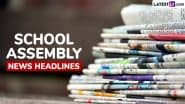 News Headlines for School Assembly Today, 25 February 2025: Check Important National, International, Sports, Entertainment and Business Stories” is locked News Headlines for School Assembly Today, 22 February 2025: Check Important National, International, Sports, Entertainment and Business Stories