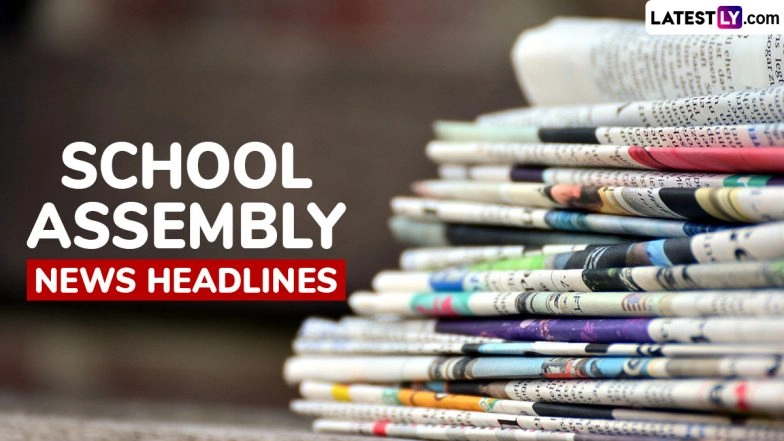 School Assembly News Headlines Today, 25 February 2025