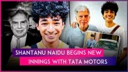 Shantanu Naidu, Millennial Friend of Late Ratan Tata, Gets Top Role at Tata Motors