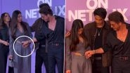 Shah Rukh Khan Turns Doting Dad, Fixes Suhana Khan&rsquo;s Dress at Aryan Khan&rsquo;s &lsquo;The Ba***ds of Bollywood&rsquo; Launch at Next on Netflix Event (Watch Viral Video)