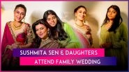 Sushmita Sen, Along With Daughters Ren&eacute;e Sen and Alisah Sen, Attends a Family Wedding in Jaipur!