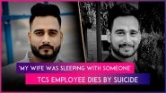 TCS Employee Dies by Suicide in Agra, Alleges &lsquo;My Wife Was Sleeping With Someone&rsquo; in Final Video; She Refutes Allegations
