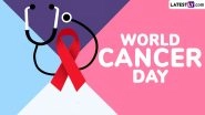 World Cancer Day 2025 Date and Theme: Know History and Significance of the Day That Raises Awareness About Cancer and Encourages Its Prevention