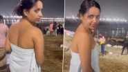 Mahakumbh 2025 Viral Video: Woman Wears Only Thin Towel While Taking Holy Dip in the Ganges For Sacred Bathing Ritual, Instagram Reel Sparks Mixed Reactions Online (Watch)
