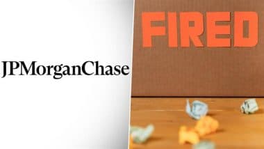 JPMorgan Chase Layoffs: US-Based Financial Firm Cuts Nearly 1,000 Jobs Despite Strong Financial Performance, Plans More Rounds of Layoffs in 2025