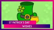 St Patrick&rsquo;s Day 2025 Wishes, Quotes, Messages and Greetings To Send on the Feast of Saint Patrick