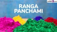 When Is Rang Panchami 2025? Know Date, Timings, Celebrations and Significance of the Day That Culminates the Holi Festivities