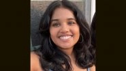 Sudiksha Konanki Disappearance: Indian Student Goes Missing While Vacationing in Dominican Republic, US Federal Law Enforcement Working With Caribbean Authorities To Trace 20-Year-Old Woman