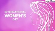 International Women&rsquo;s Day 2025 Date and Theme: Know History and Significance of the Day That Celebrates Women and Their Contributions