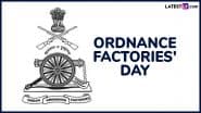 Ordnance Factories’ Day 2025 Date: Know History and Significance To Commemorate the Day When Ordnance Factory in Kolkata Was Formed