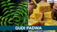 Gudi Padwa 2025: Why Are Neem and Jaggery Served As Prasad on Marathi New Year? 5 Health Benefits of Consuming the Bitter and Sweet Duo