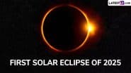 First Solar Eclipse of 2025 on March 29: Will It Be Visible in India? Surya Grahan Timings, Do’s and Don’ts and Other Important Details