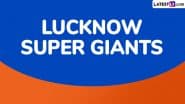 LSG Full IPL 2025 Schedule, Free PDF Download Online: Lucknow Super Giants Matches in Indian Premier League Season 18 and Venue Details