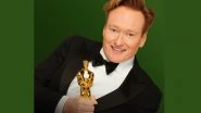 Oscars 2025 Host and Comedian Conan O&rsquo;Brien To Preside Over 98th Academy Awards, Set for March 15, 2026