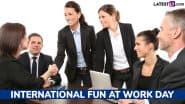 International Fun at Work Day 2025 Date and Significance: Celebrate Laughter, Boost Team Morale, and Increase Productivity on April 1st