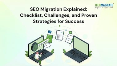 Business News | SEO Migration Explained: Checklist, Challenges, and Proven Strategies for Success
