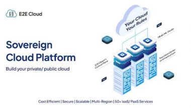Business News | E2E Cloud Launches Sovereign Cloud Platform, Empowering Nations and Enterprises with Complete Cloud Control