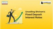 Business News | Exploring Fixed Deposit Interest Rates with Shriram Finance