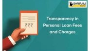 Business News | Transparency in Personal Loan Fees and Charges: What You Should Know