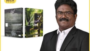 Business News | Beeja House Presents Shyam Babu's Amazon Bestseller Novel 'Lucid Lies', a Mind-bending Thriller That Will Keep You Questioning Reality