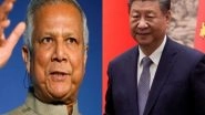 World News | Muhammad Yunus to Meet Chinese President Xi on March 28 to Discuss Bilateral Issues