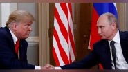 World News | Amid Ceasefire Talks, Trump Says Will Speak to Putin on Tuesday