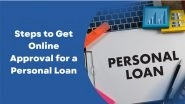 Business News | Steps to Get Online Approval for a Personal Loan