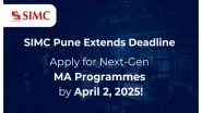 Business News | SIMC Pune Extends Deadline for Its MA Programmes to April 2, 2025