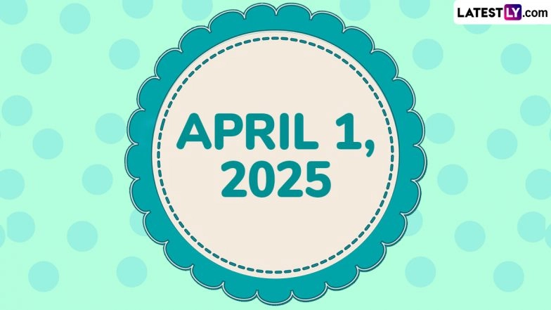 April 1, 2025 Special Days: Which Day Is Today? Know Holidays, Festivals, Events, Birthdays, Birth and Death Anniversaries Falling on Today's Calendar Date