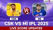 MI 155/9 in 20 Overs | CSK vs MI Live Score Updates of IPL 2025: Deepak Chahar Blitz Lifts Mumbai Indians to Fighting Total