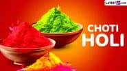 Choti Holi 2025 Greetings: Celebrate Holika Dahan With These Happy Holi Messages, HD Images, GIFs, Quotes and Wallpapers During the Festival