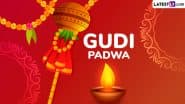 Gudi Padwa 2025 Date in Maharashtra: When Is Marathi New Year? Know the Significance and Rituals Related to Spring Festival Celebrated by Marathi and Konkani Hindus