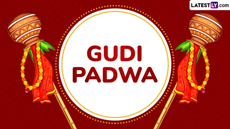 Gudi Padwa 2025 Date and Pratipada Tithi: Know Auspicious Timings, Puja Rituals and Significance of the Hindu New Year Day in Maharashtra
